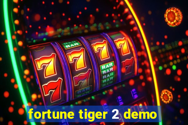 fortune tiger 2 demo